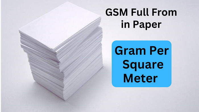 What is Full form of GSM in Paper Industry